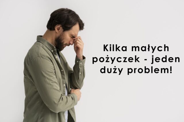 Zestresowany mężczyzna w zielonej koszuli z brodą, trzymający rękę przy twarzy w geście zmartwienia, na jasnym tle. Obok widnieje napis w języku polskim: 'Kilka małych pożyczek - jeden duży problem!'. Obraz ilustruje stres związany z zadłużeniem i konsekwencjami zaciągania wielu małych kredytów.